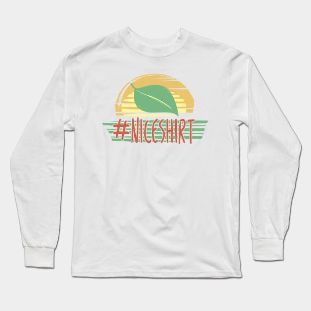 #NiceShirt Long Sleeve T-Shirt by Niall Byrne